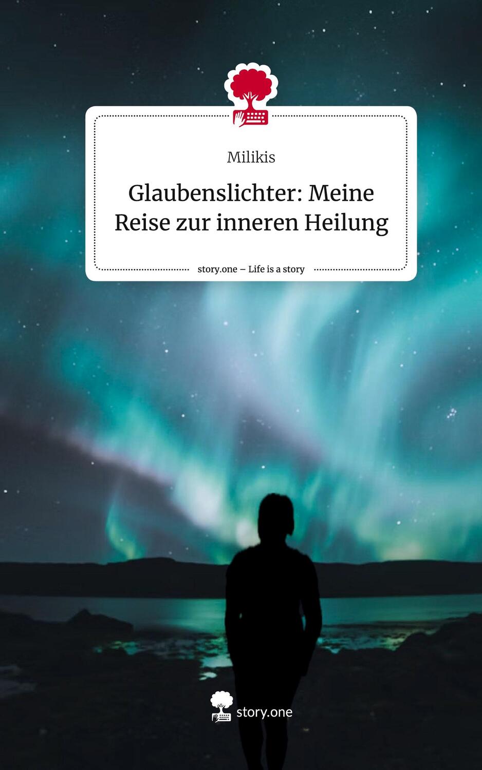 Cover: 9783711548511 | Glaubenslichter: Meine Reise zur inneren Heilung. Life is a Story -...