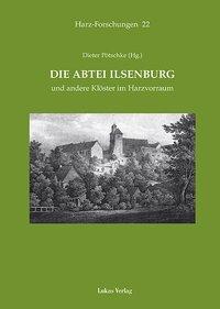 Cover: 9783936872804 | Die Abtei Ilsenburg und andere Klöster im Harzvorraum | Pötschke