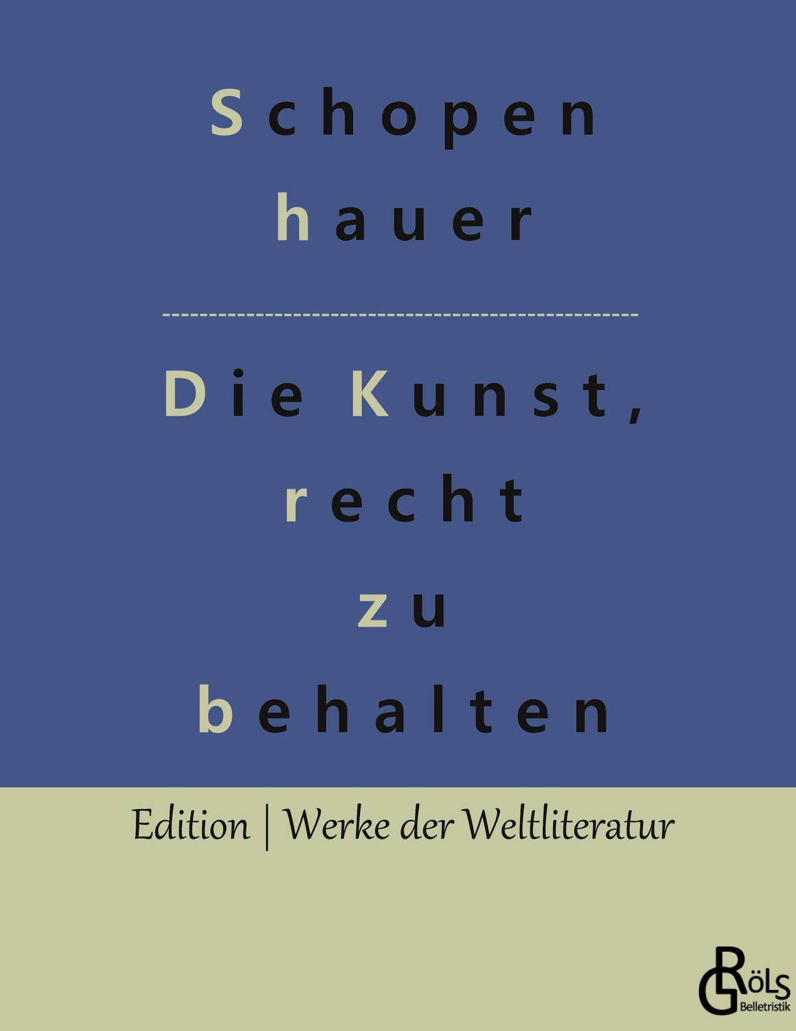 Cover: 9783988282507 | Die Kunst, recht zu behalten | Arthur Schopenhauer | Buch | 100 S.
