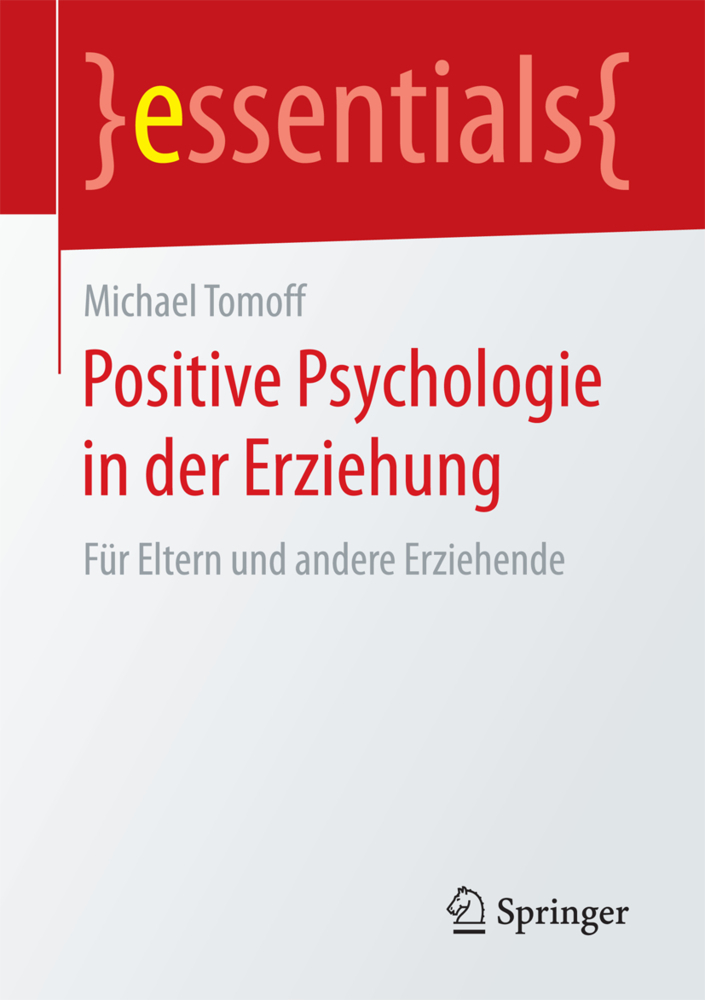 Cover: 9783658159139 | Positive Psychologie in der Erziehung | Michael Tomoff | Taschenbuch