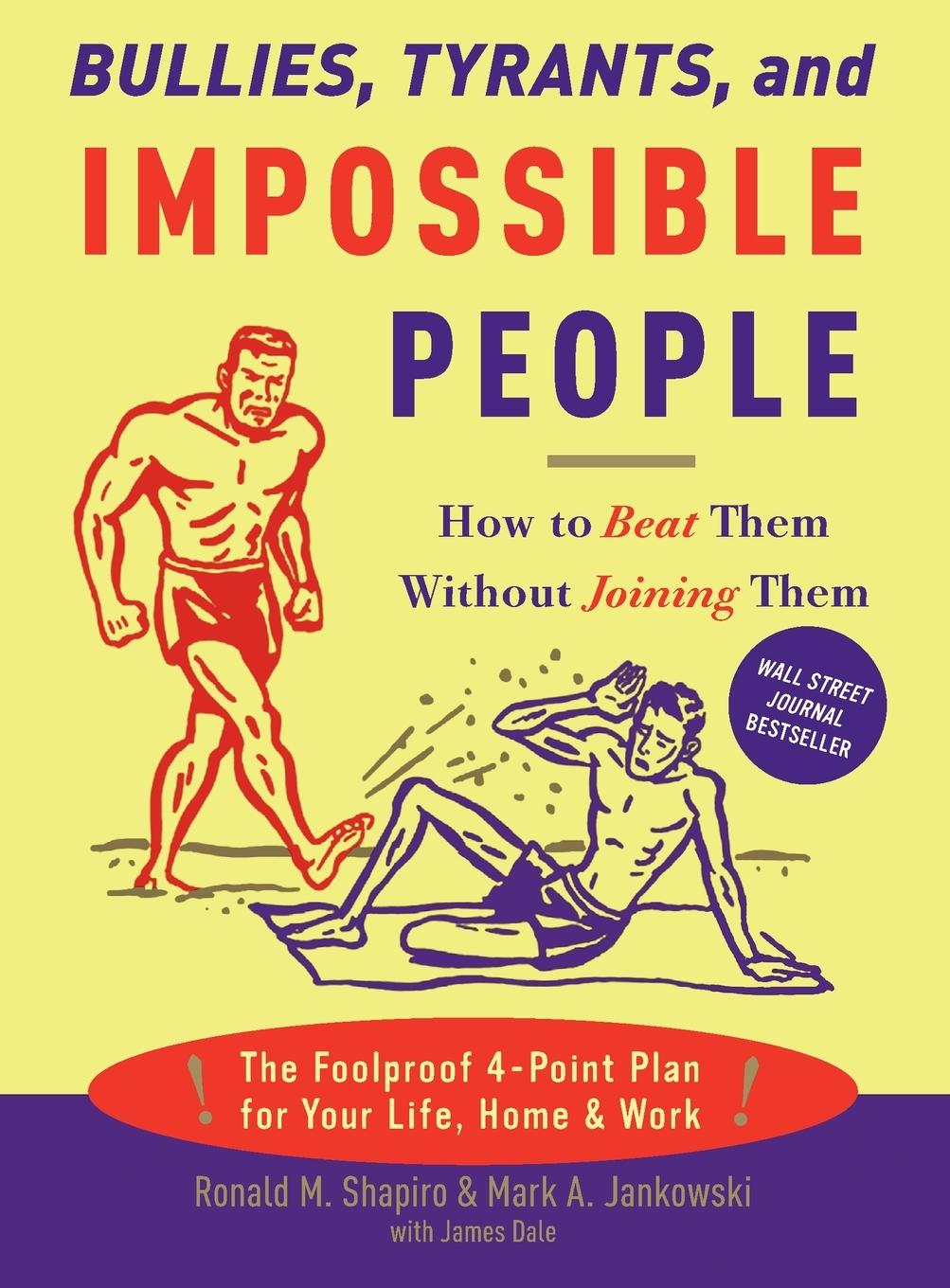 Cover: 9781400050123 | Bullies, Tyrants, and Impossible People | Ronald M. Shapiro (u. a.)