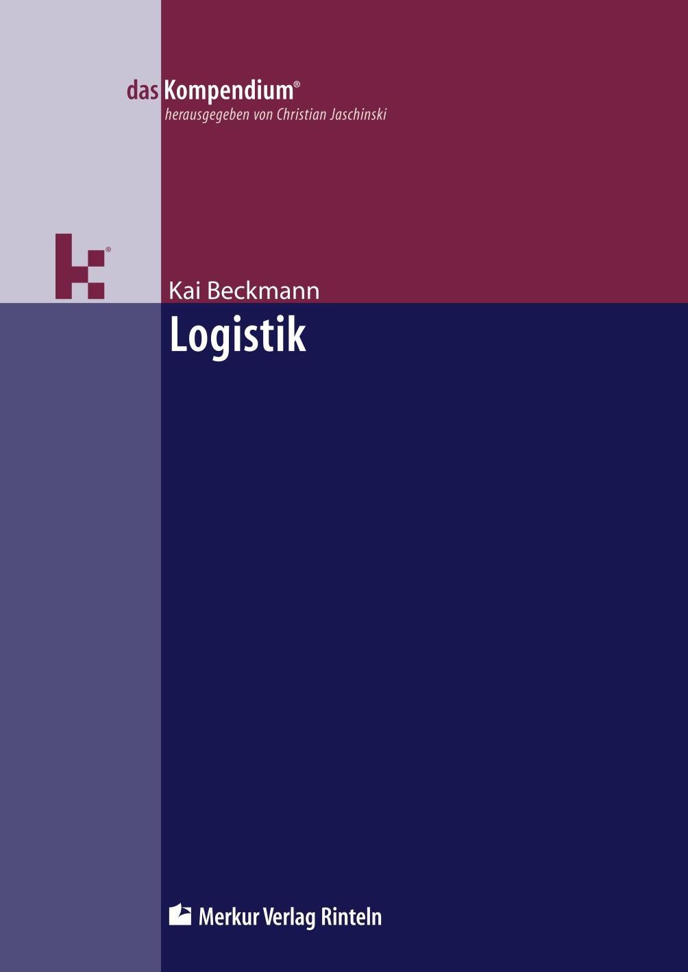 Cover: 9783812006378 | Logistik | Kai Beckmann | Taschenbuch | Das Kompendium | Deutsch