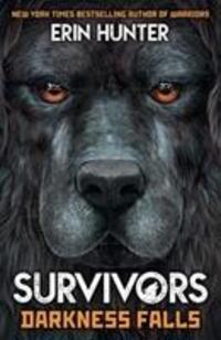 Cover: 9781787006669 | Survivors Book 3: Darkness Falls | Erin Hunter | Taschenbuch | 2019