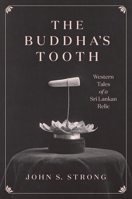 Cover: 9780226801735 | The Buddha's Tooth | Western Tales of a Sri Lankan Relic | Strong