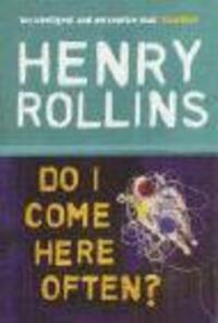 Cover: 9780753510407 | Do I Come Here Often? | Henry Rollins | Taschenbuch | Englisch | 2006
