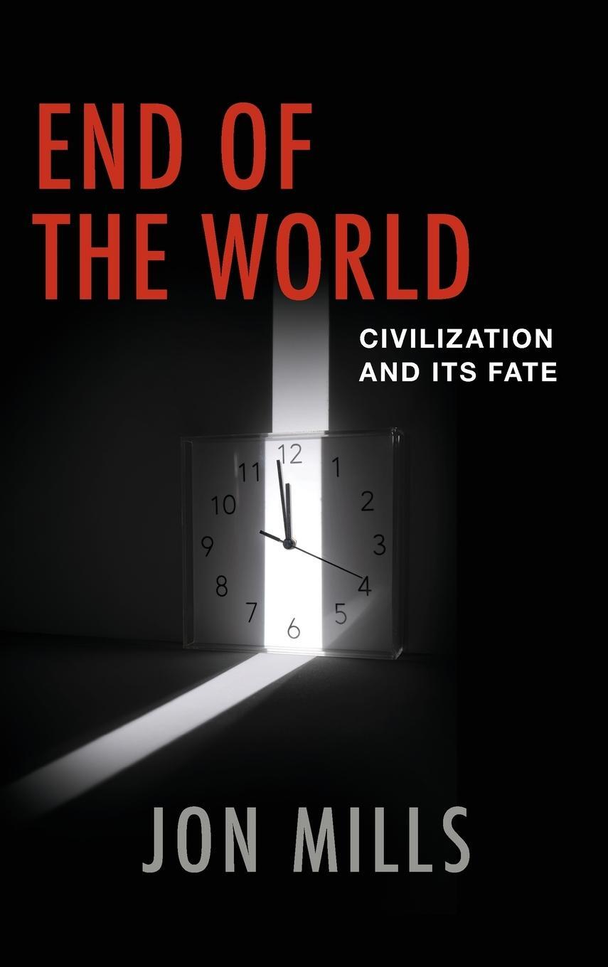 Cover: 9781538189009 | End of the World | Civilization and Its Fate | Jon Mills | Buch | 2024