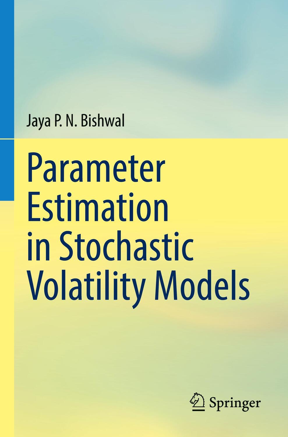 Cover: 9783031038631 | Parameter Estimation in Stochastic Volatility Models | Bishwal | Buch