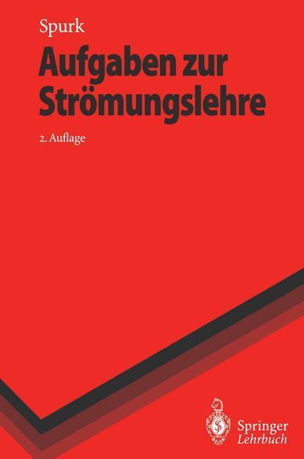 Cover: 9783540603337 | Aufgaben zur Strömungslehre | Joseph H. Spurk | Taschenbuch | Deutsch