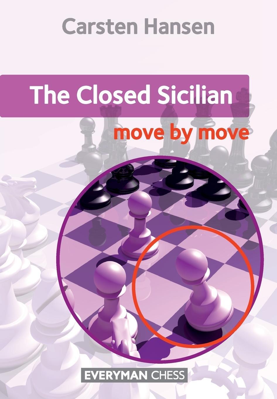 Cover: 9781781943984 | The Closed Sicilian | Move by Move | Carsten Hansen | Taschenbuch
