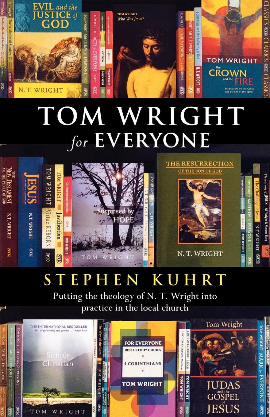 Cover: 9780281063932 | Tom Wright for Everyone - Putting the Theology of N. T. Wright Into...