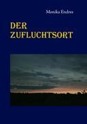 Cover: 9783839175859 | Der Zufluchtsort | Monika Endres | Buch | HC gerader Rücken kaschiert