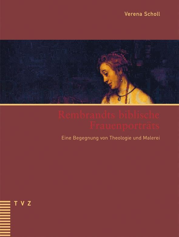 Cover: 9783290173845 | Rembrandts biblische Frauenporträts | Verena Scholl | Buch | 192 S.