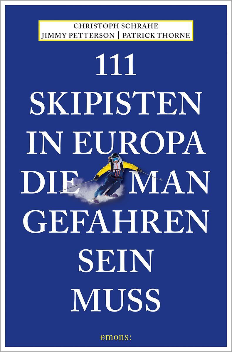 Cover: 9783740815189 | 111 Skipisten in Europa, die man gefahren sein muss | Reiseführer