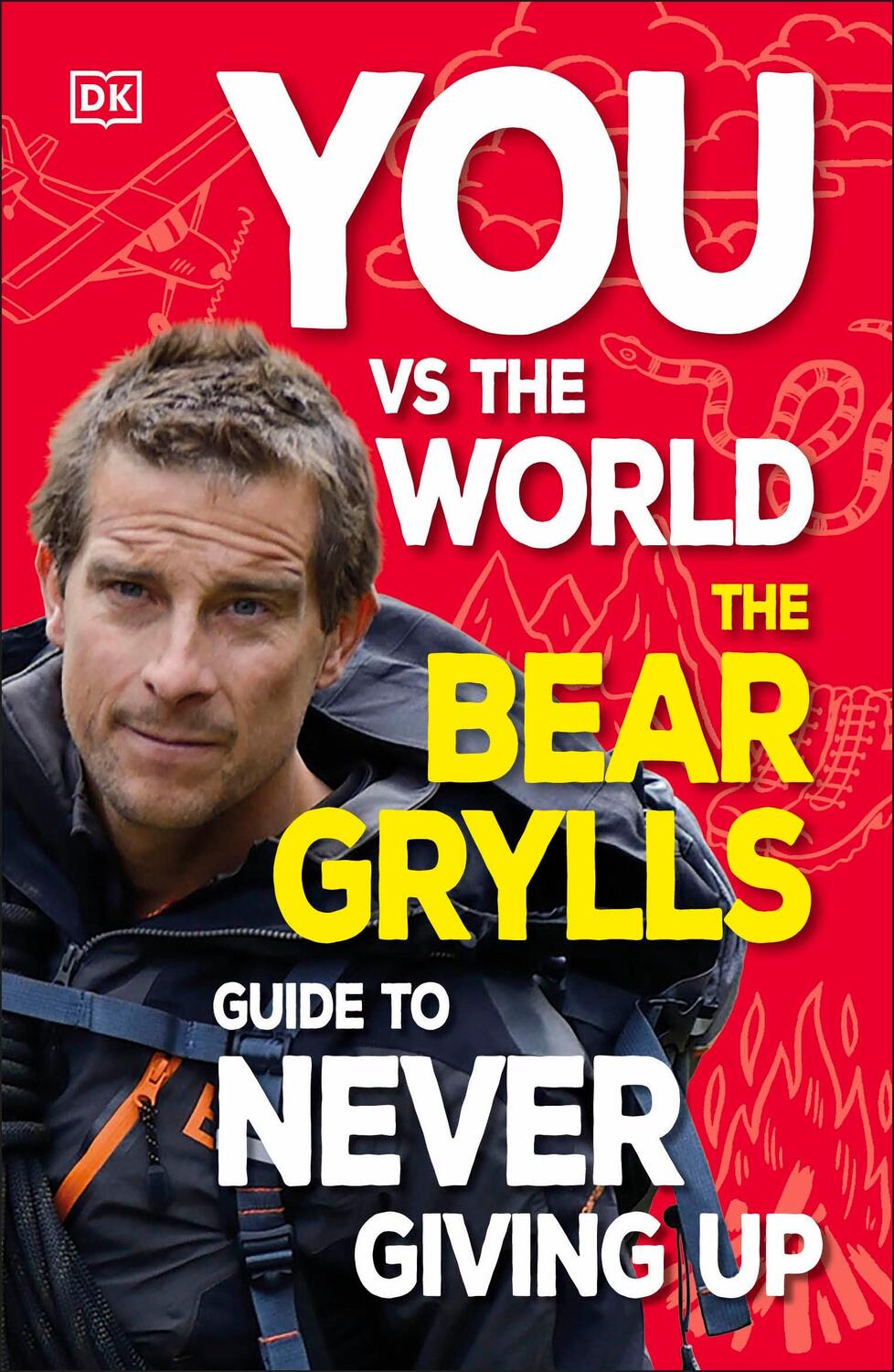 Cover: 9780241672310 | You Vs the World | The Bear Grylls Guide to Never Giving Up | Grylls