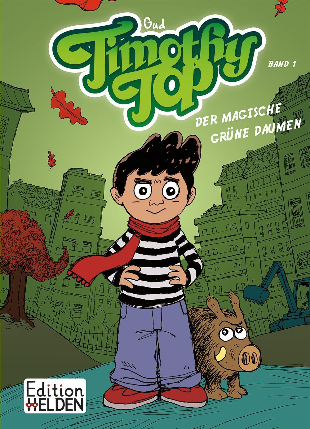 Cover: 9783949866005 | Timothy Top Band 1 | Der magische grüne Daumen | Gud | Taschenbuch