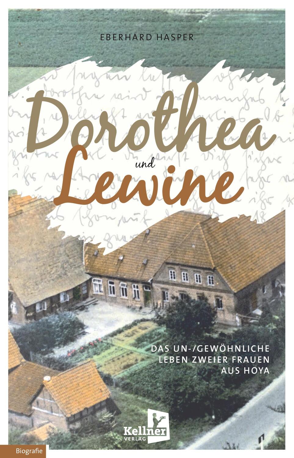 Cover: 9783956514029 | Dorothea und Lewine | Das un-/gewöhnliche Leben zweier Frauen aus Hoya
