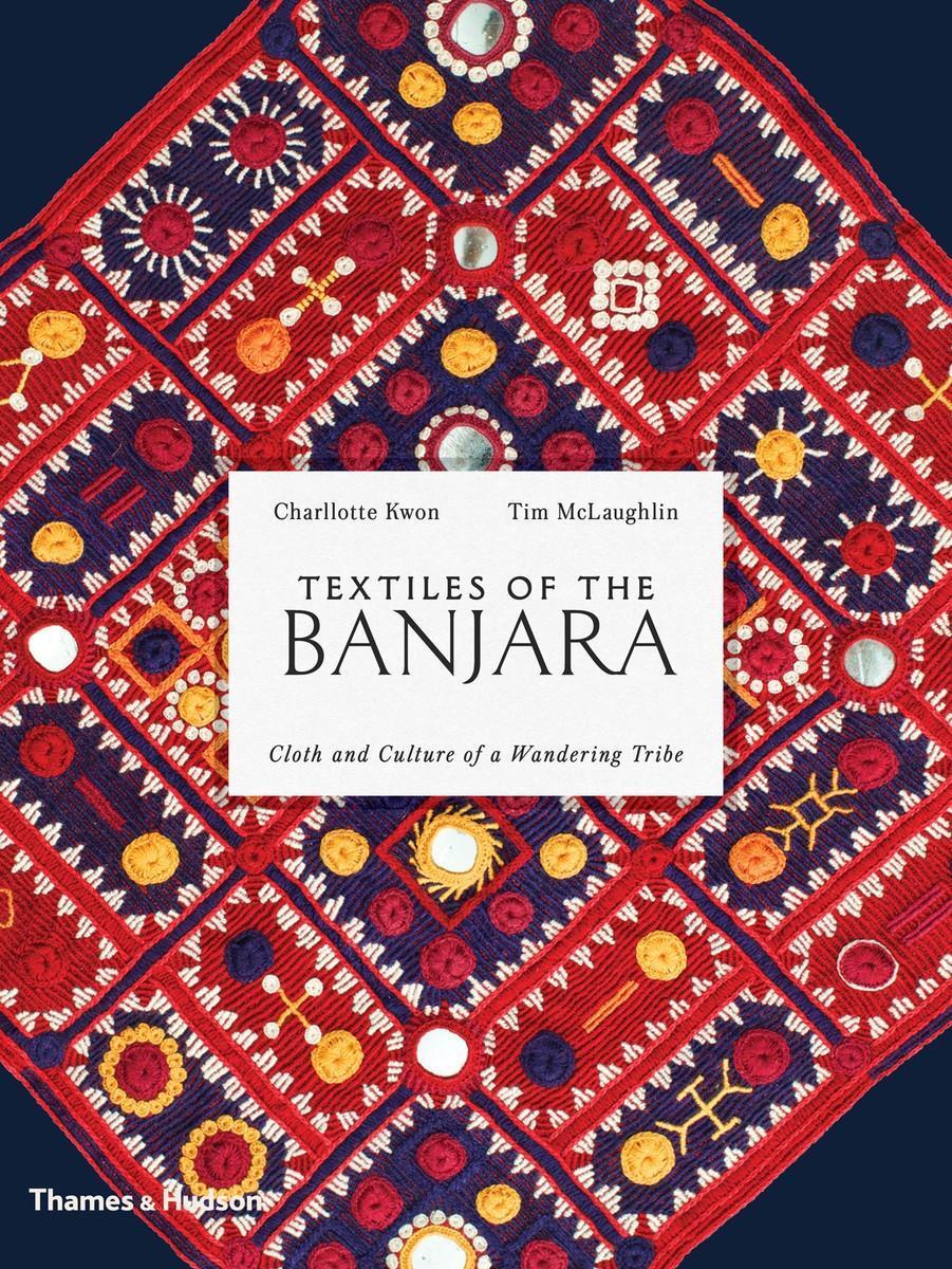 Cover: 9780500518373 | Textiles of the Banjara | Cloth and Culture of a Wandering Tribe