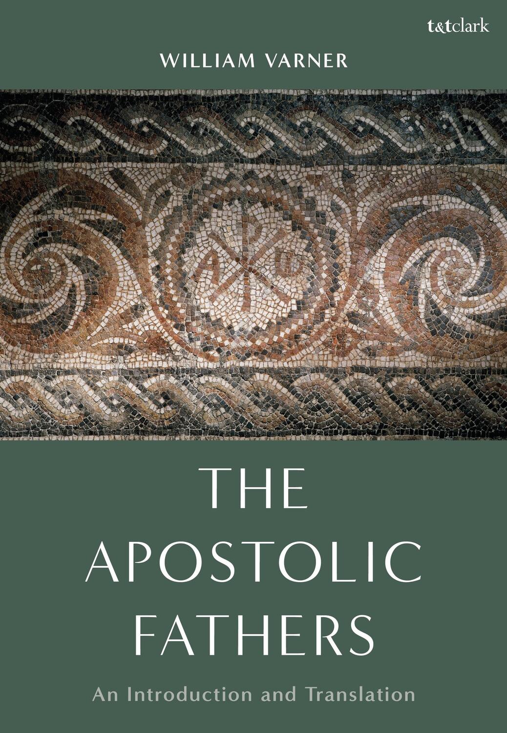 Cover: 9780567708175 | The Apostolic Fathers | An Introduction and Translation | Varner