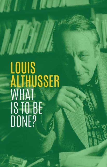 Cover: 9781509538614 | What Is to Be Done? | Louis Althusser | Taschenbuch | 120 S. | 2020