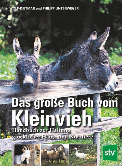Cover: 9783702018665 | Das große Buch vom Kleinvieh | Wolf-Dietmar Unterweger (u. a.) | Buch
