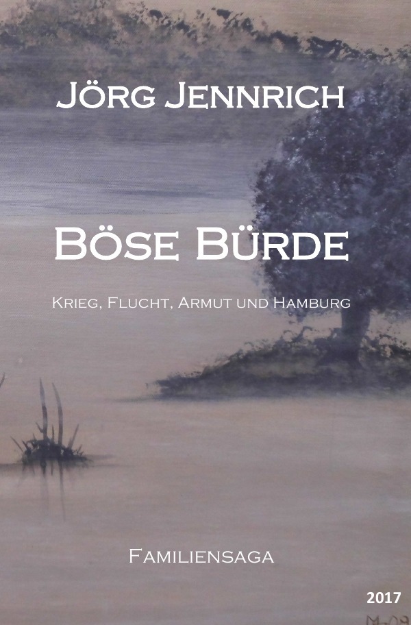 Cover: 9783742702296 | Böse Bürde | Krieg, Flucht, Armut und Hamburg | Jörg Jennrich | Buch