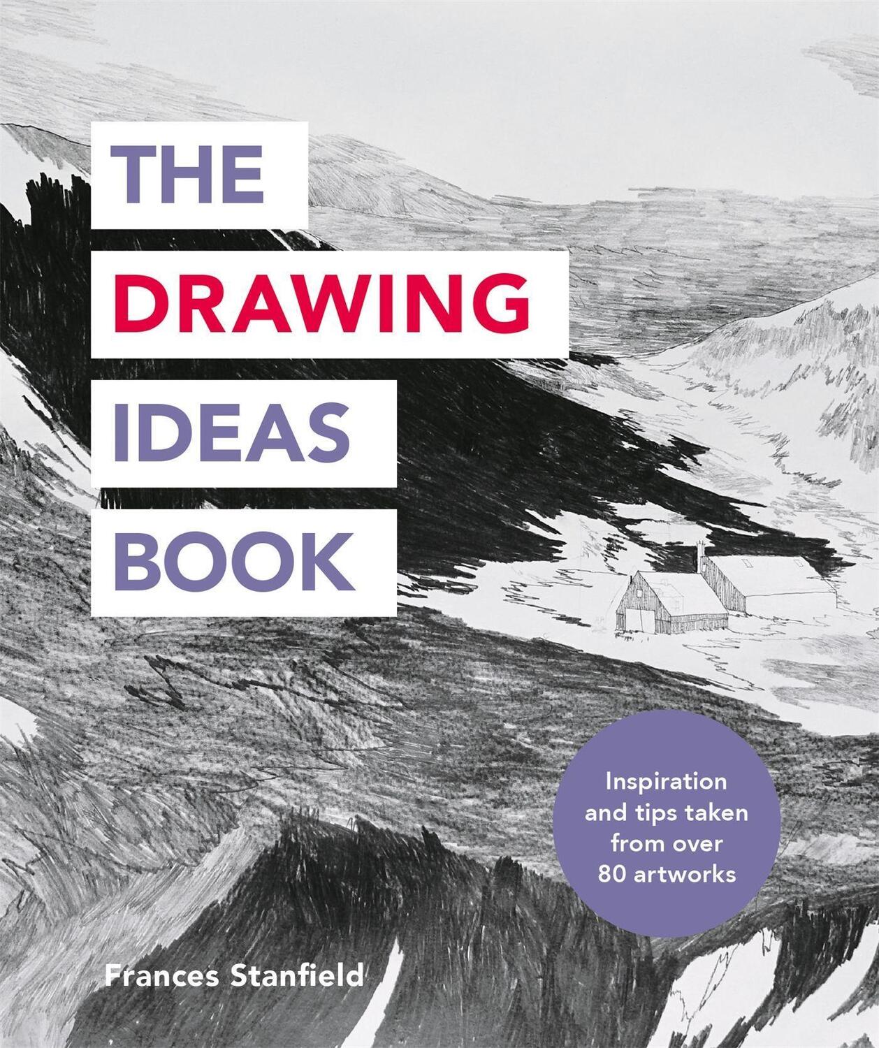 Cover: 9781781576885 | The Drawing Ideas Book | Frances Stanfield | Taschenbuch | Englisch