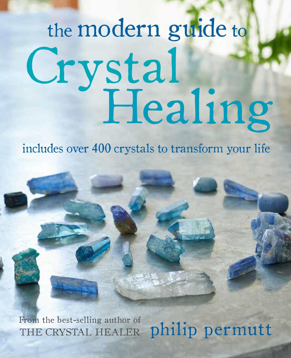 Cover: 9781800650091 | The Modern Guide to Crystal Healing | Philip Permutt | Taschenbuch