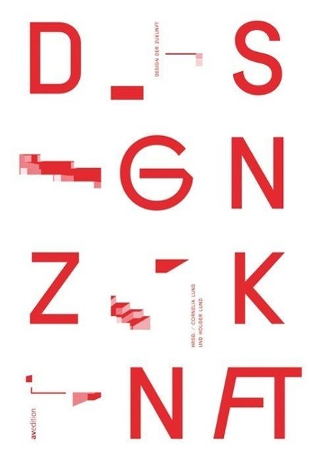 Cover: 9783899861945 | Design der Zukunft | Buch | 174 S. | Deutsch | 2014 | av edition GmbH