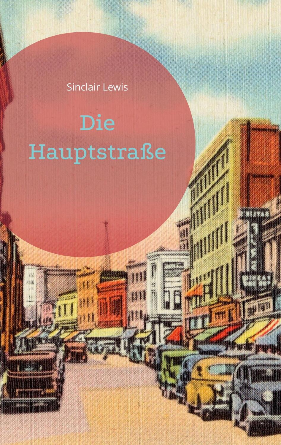 Cover: 9783755749929 | Die Hauptstraße | Sinclair Lewis | Taschenbuch | Books on Demand
