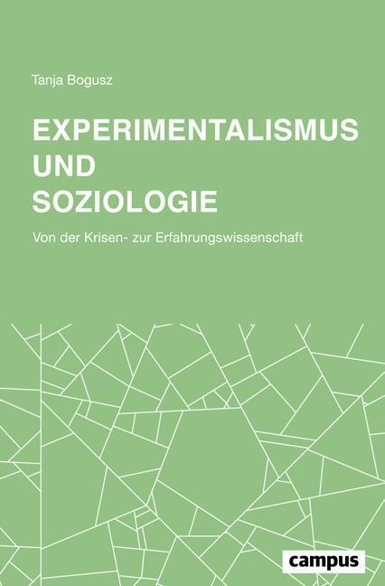 Cover: 9783593509365 | Experimentalismus und Soziologie | Tanja Bogusz | Buch | 474 S. | 2018