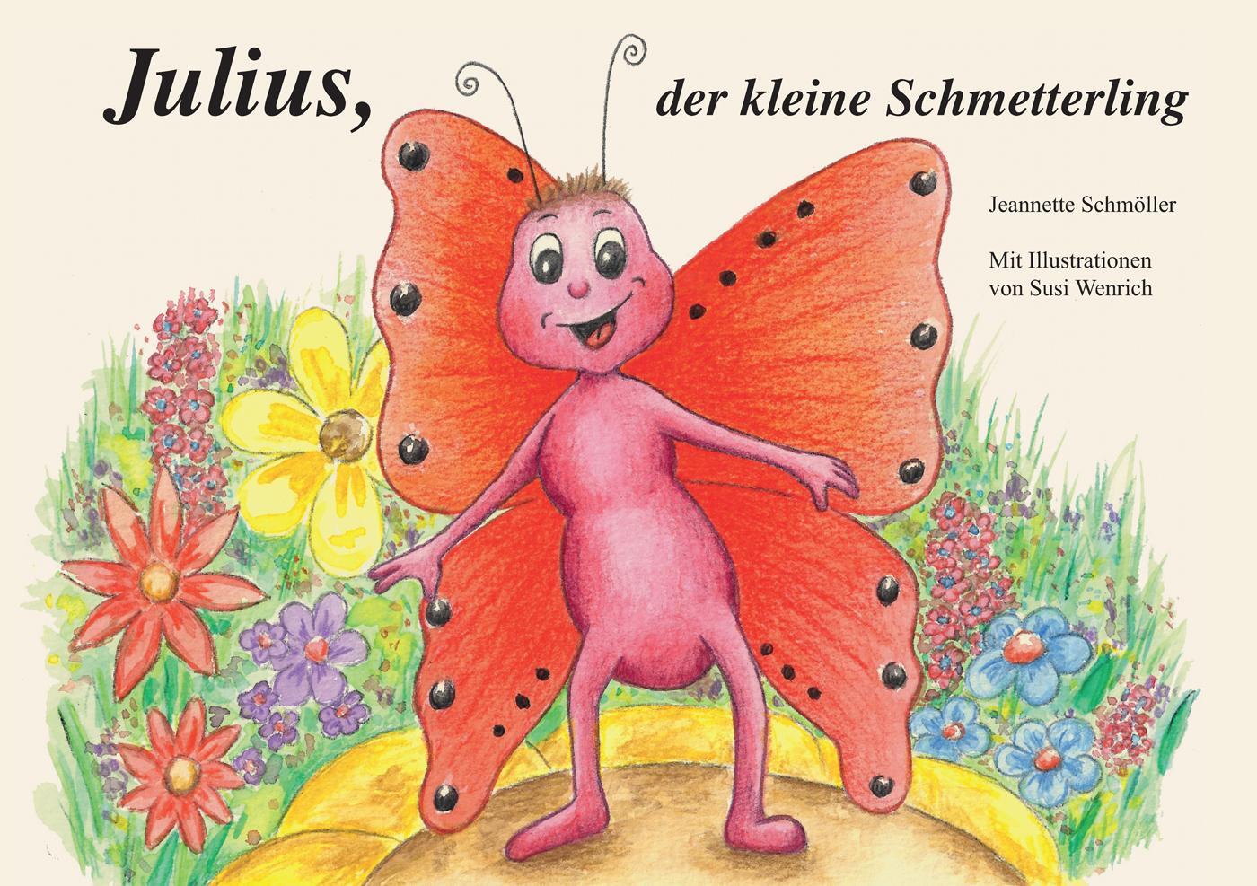 Cover: 9783864604065 | Julius, der kleine Schmetterling | Kinderbuch | Jeannette Schmöller