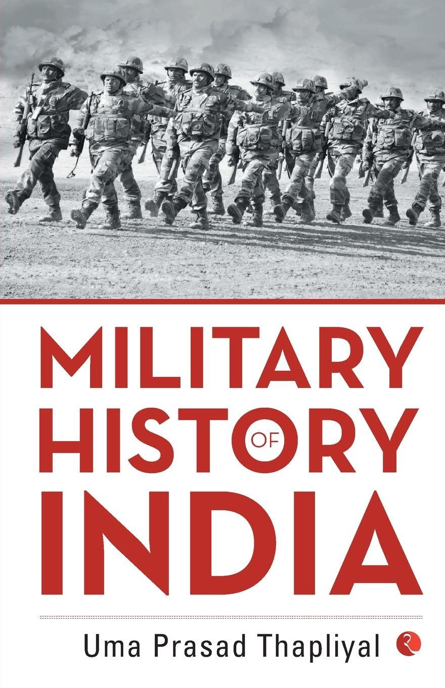 Cover: 9789353332587 | MILITARY HISTORY OF INDIA | Uma Prasad Thapliyal | Taschenbuch | 2014