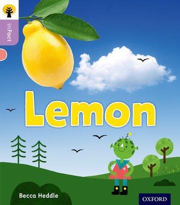 Cover: 9780198370765 | Oxford Reading Tree inFact: Oxford Level 1+: Lemon | Becca Heddle