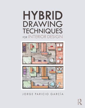 Cover: 9781138280670 | Hybrid Drawing Techniques for Interior Design | Jorge Paricio Garcia