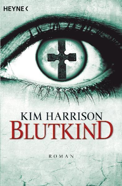 Cover: 9783453533523 | Blutkind | Roman | Kim Harrison | Taschenbuch | Rachel Morgan | 2010