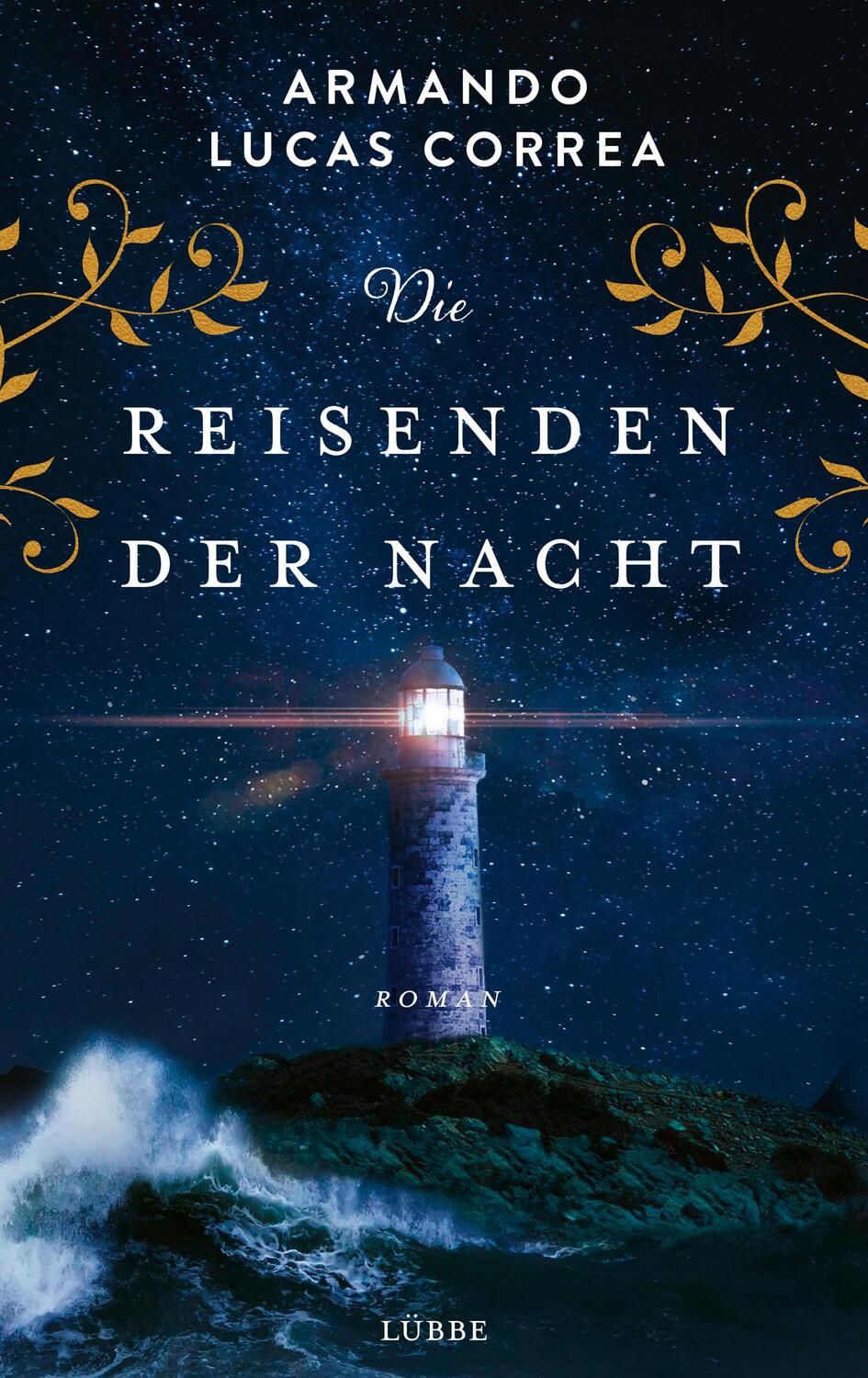 Cover: 9783785728444 | Die Reisenden der Nacht | Roman | Armando Lucas Correa | Buch | 416 S.