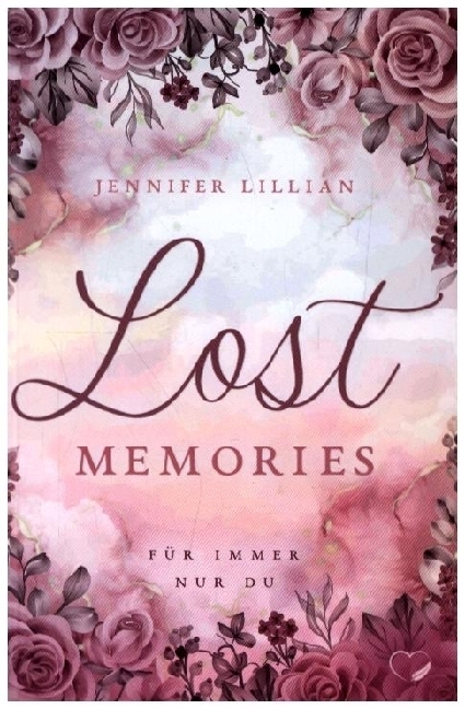 Cover: 9783985957064 | Lost Memories | Für immer nur du | Jennifer Lillian | Taschenbuch