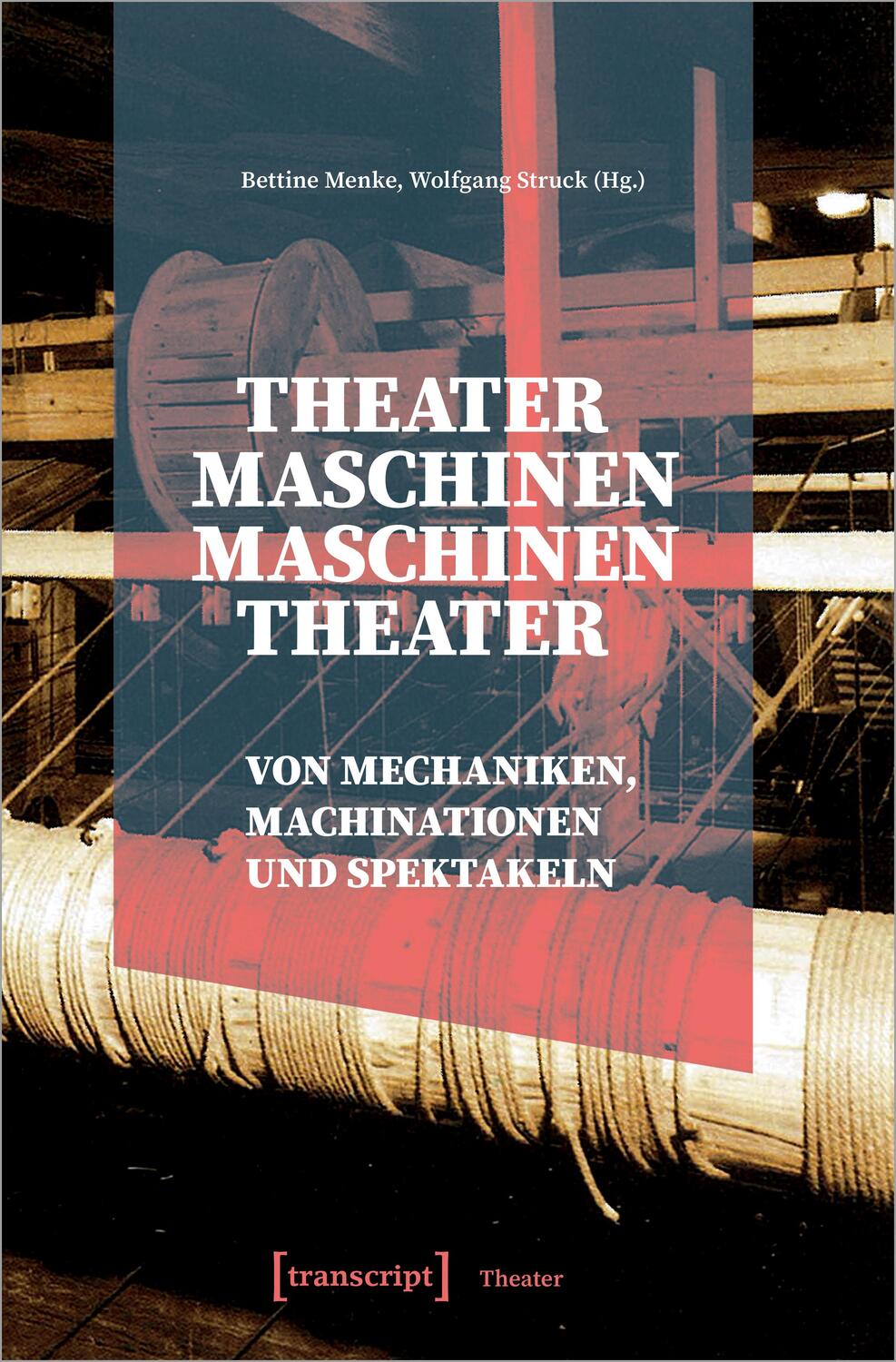 Cover: 9783837653144 | Theatermaschinen - Maschinentheater | Bettine Menke (u. a.) | Buch