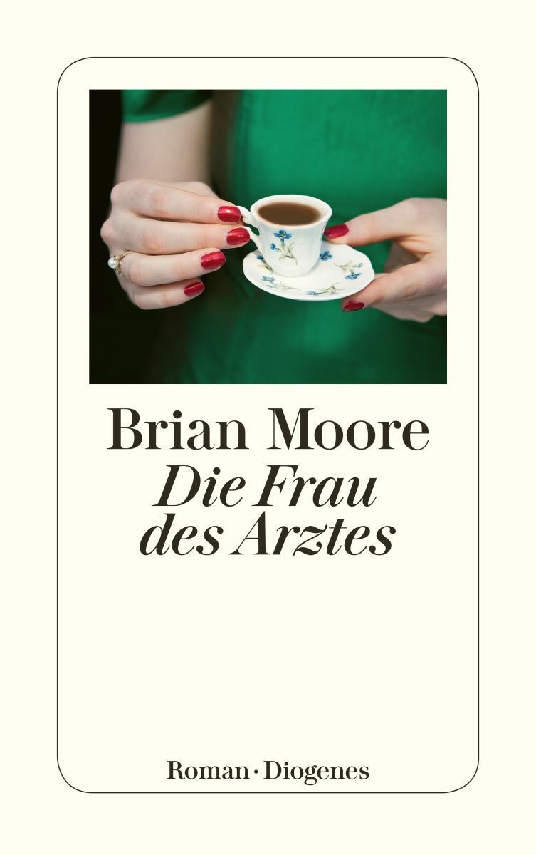 Cover: 9783257219975 | Die Frau des Arztes | Brian Moore | Taschenbuch | 304 S. | Deutsch