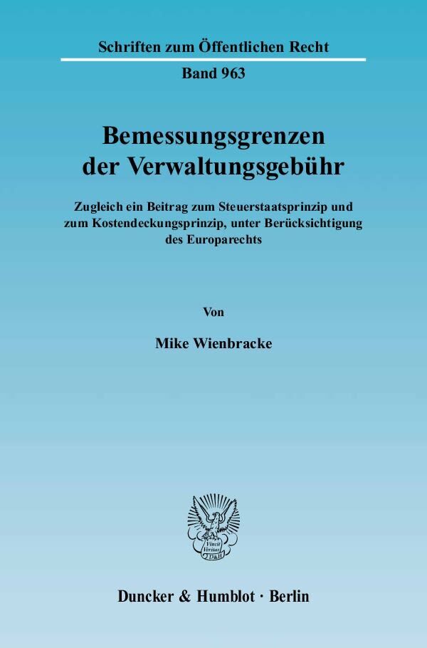 Cover: 9783428113965 | Bemessungsgrenzen der Verwaltungsgebühr. | Mike Wienbracke | Buch