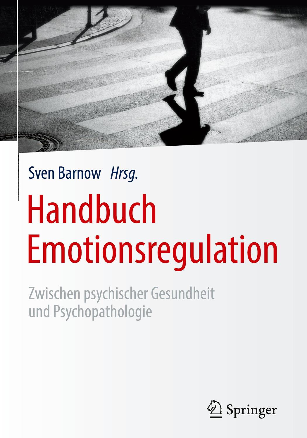 Cover: 9783662602799 | Handbuch Emotionsregulation | Sven Barnow | Buch | Deutsch | 2020
