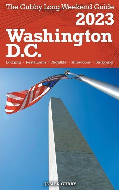 Cover: 9798201798635 | Washington, D.C. - The Cubby 2023 Long Weekend Guide | James Cubby