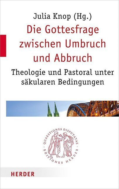 Cover: 9783451022975 | Die Gottesfrage zwischen Umbruch und Abbruch | Julia Knop | Buch