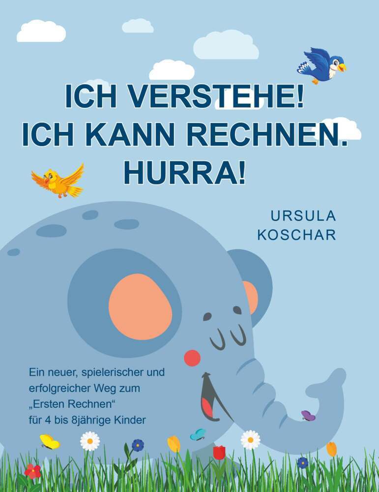 Cover: 9783991397502 | Ich verstehe! Ich kann rechnen. Hurra! | Ursula Koschar | Taschenbuch