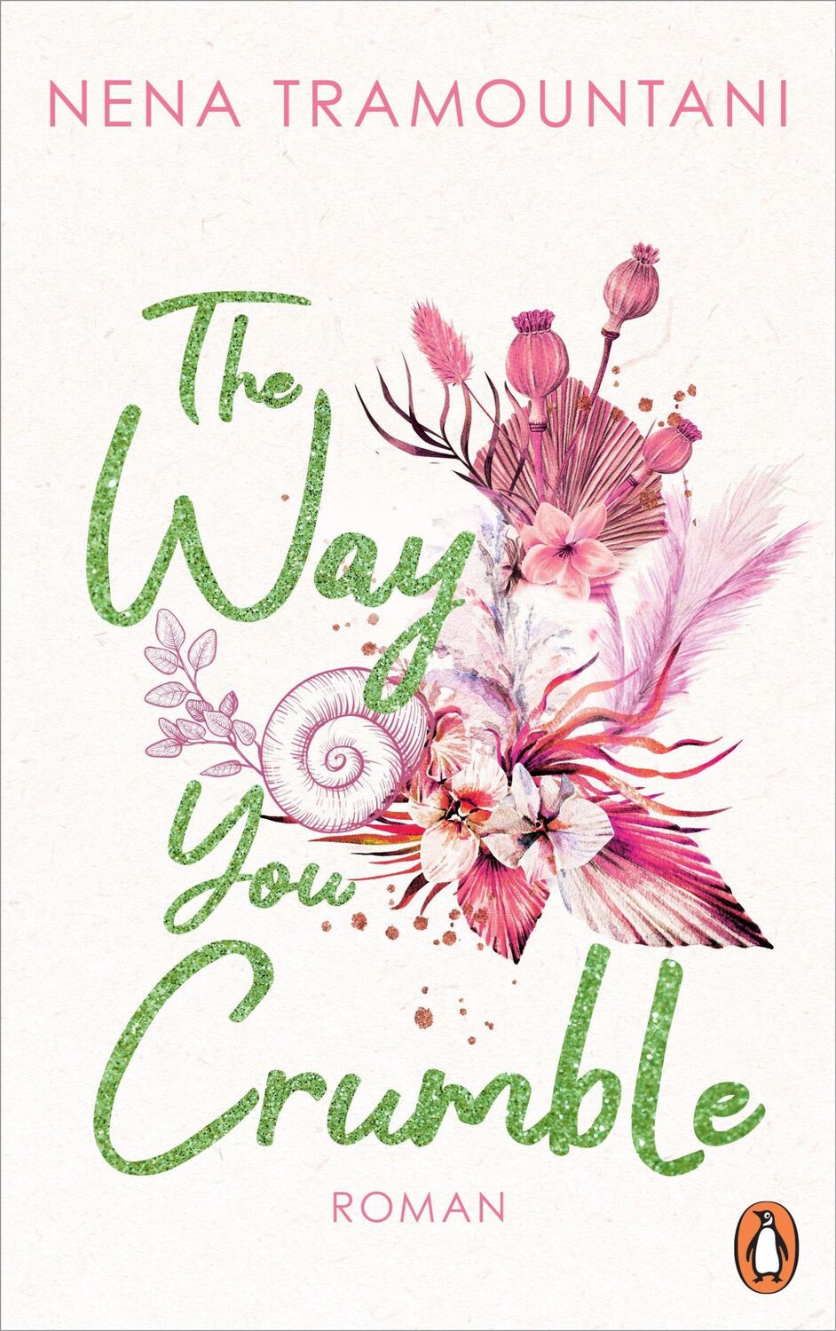 Cover: 9783328108566 | The Way You Crumble | Roman | Nena Tramountani | Taschenbuch | 444 S.