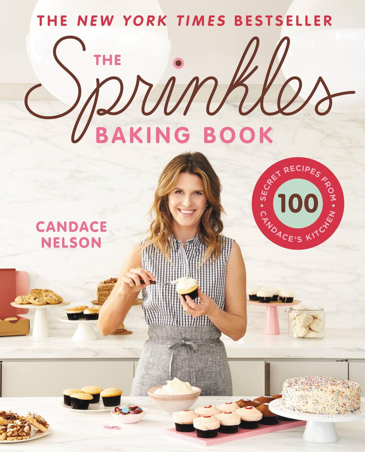 Cover: 9781455592579 | The Sprinkles Baking Book: 100 Secret Recipes from Candace's Kitchen