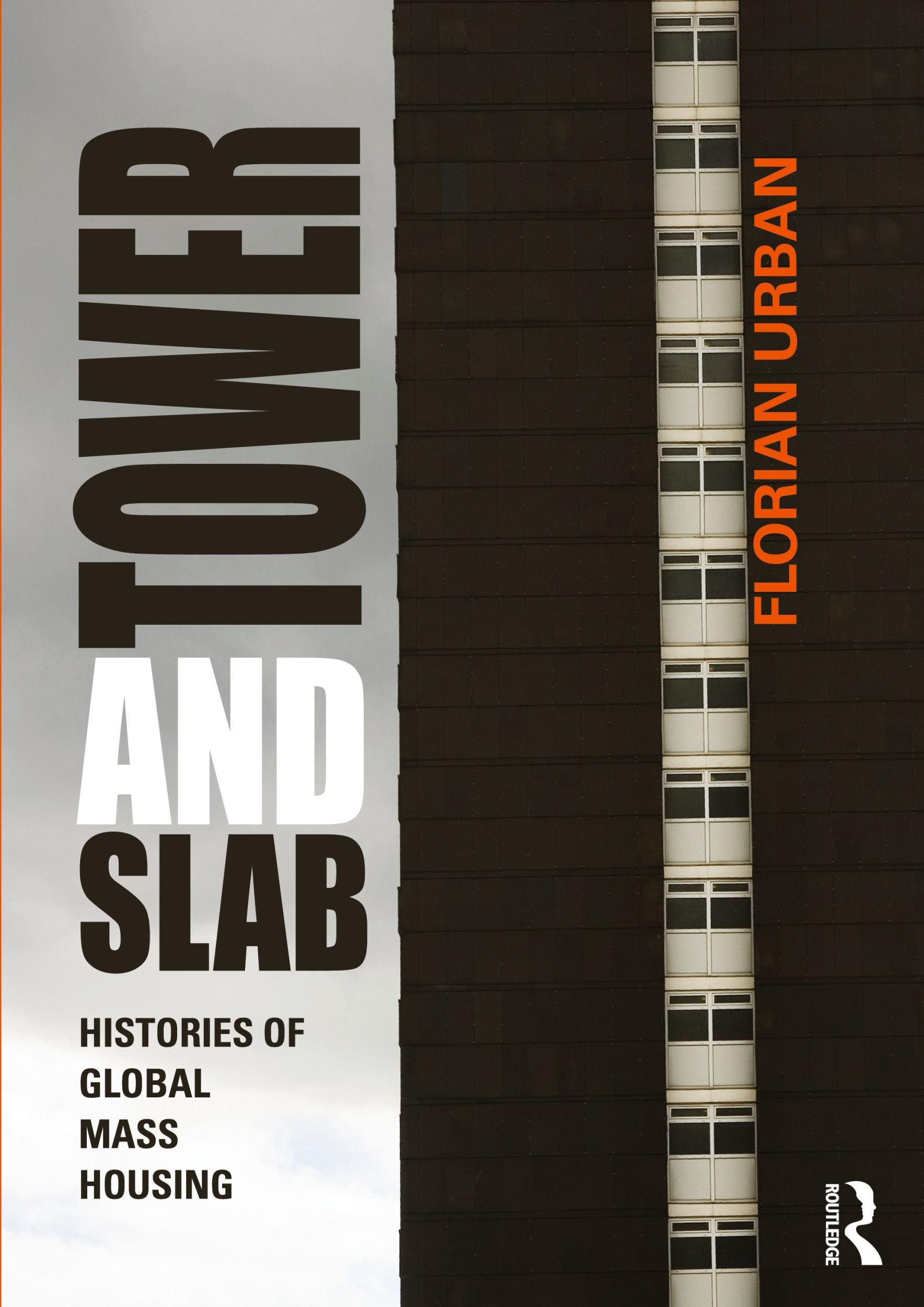 Cover: 9780415676298 | Tower and Slab | Histories of Global Mass Housing | Florian Urban