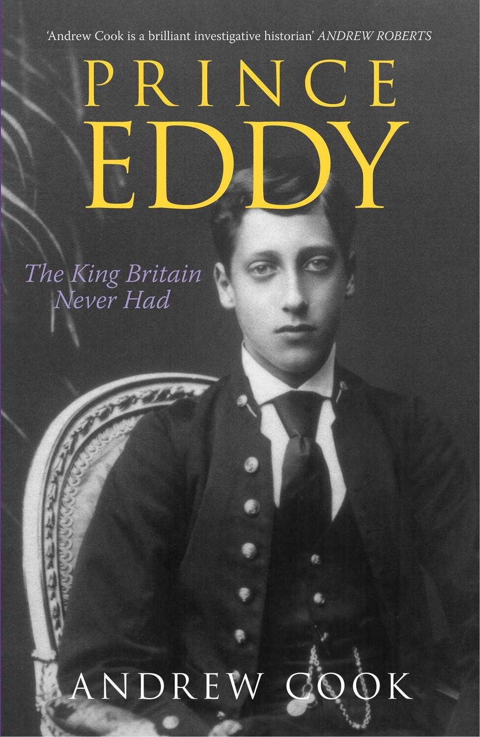 Cover: 9780752445922 | Prince Eddy | The King Britain Never Had | Andrew Cook | Taschenbuch