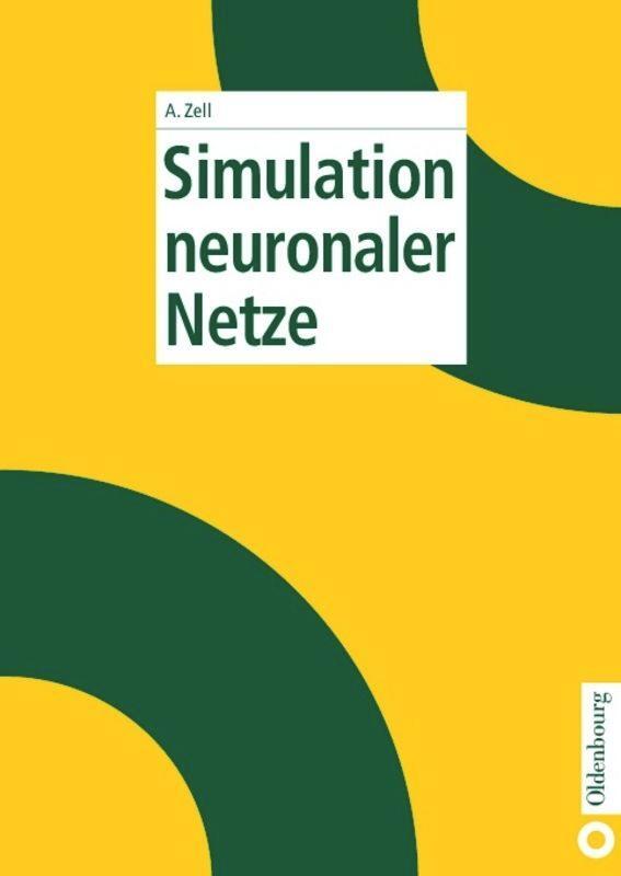 Cover: 9783486243505 | Simulation neuronaler Netze | Andreas Zell | Buch | 624 S. | Deutsch
