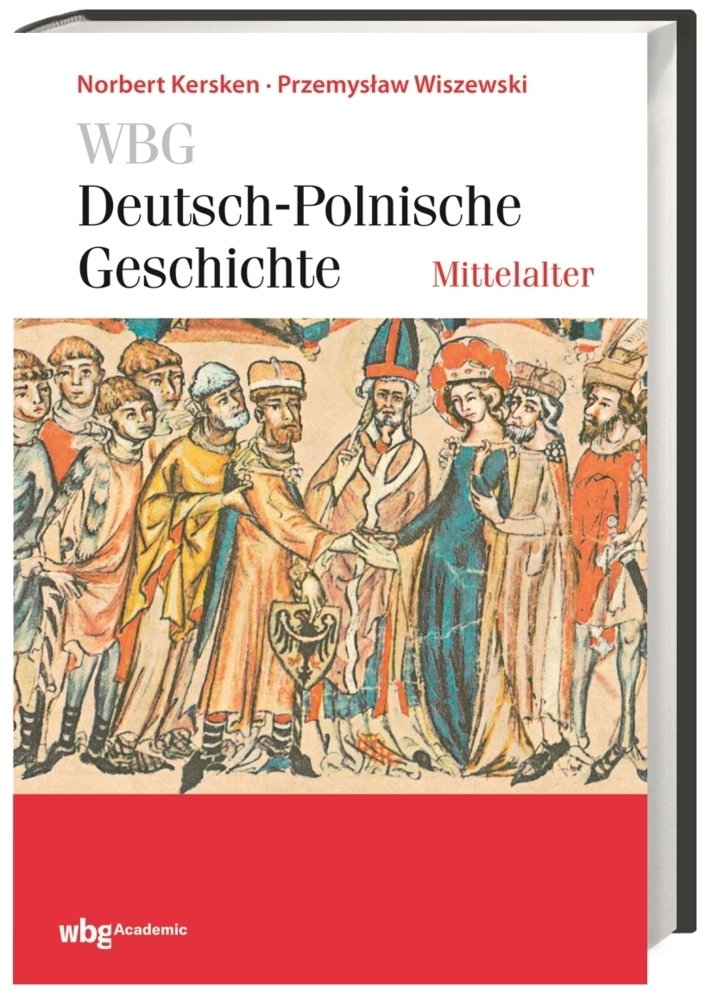 Cover: 9783534247622 | WBG Deutsch-Polnische Geschichte - Mittelalter | Kersken (u. a.)